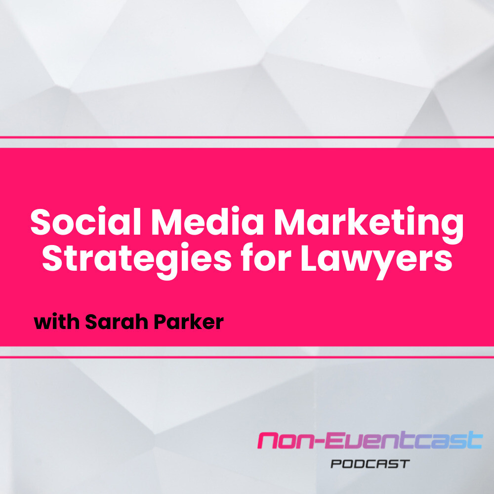Social Media Marketing Strategies for Lawyers with Sarah Parker