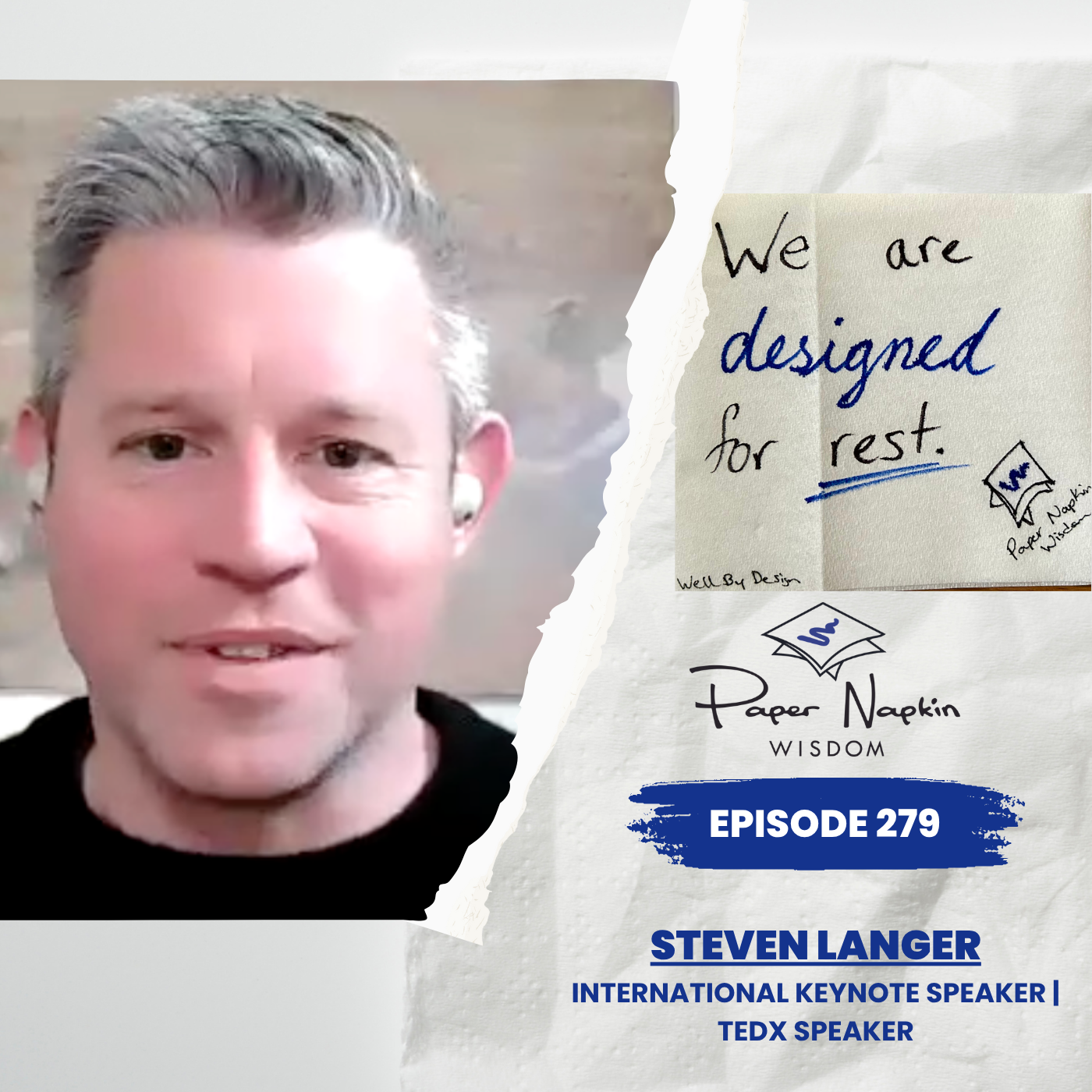 EP 279 - “We are designed for rest.” Guest: Steven Langer, Founder & CEO, Well By Design