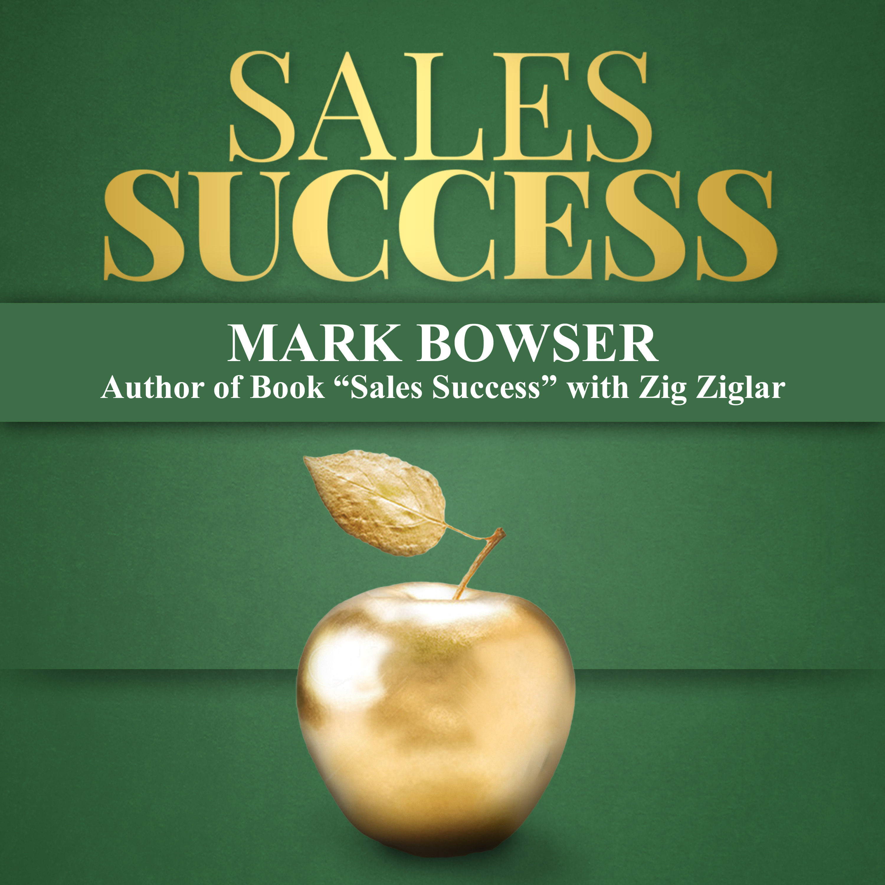 Sales Success with Mark Bowser
