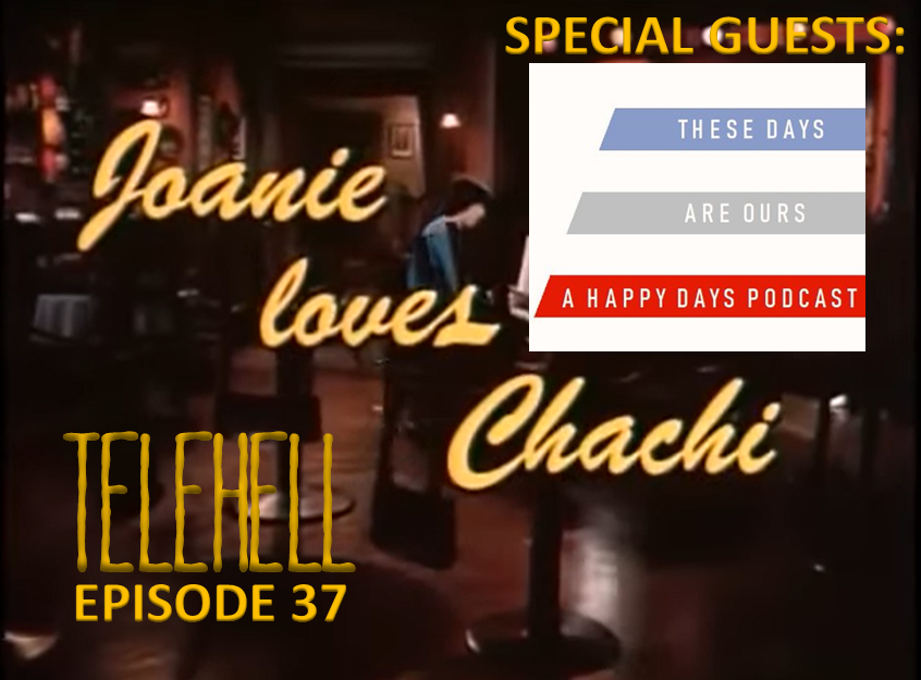 EPISODE 37 - Joanie Loves Chachi (1982)