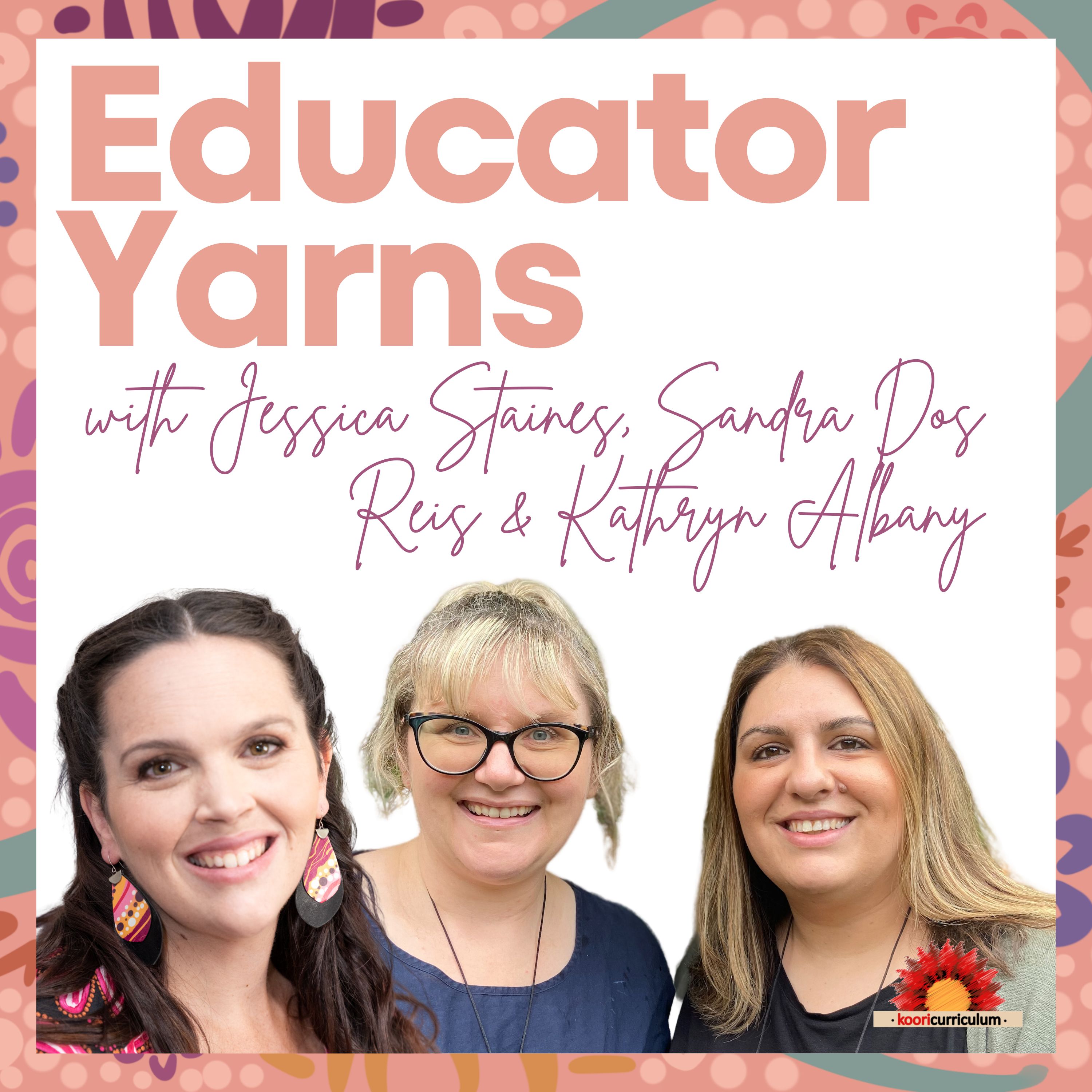 S3 EP13: The Journey of Including Aboriginal Perspectives with Sandra Dos Reis & Kathryn Albany