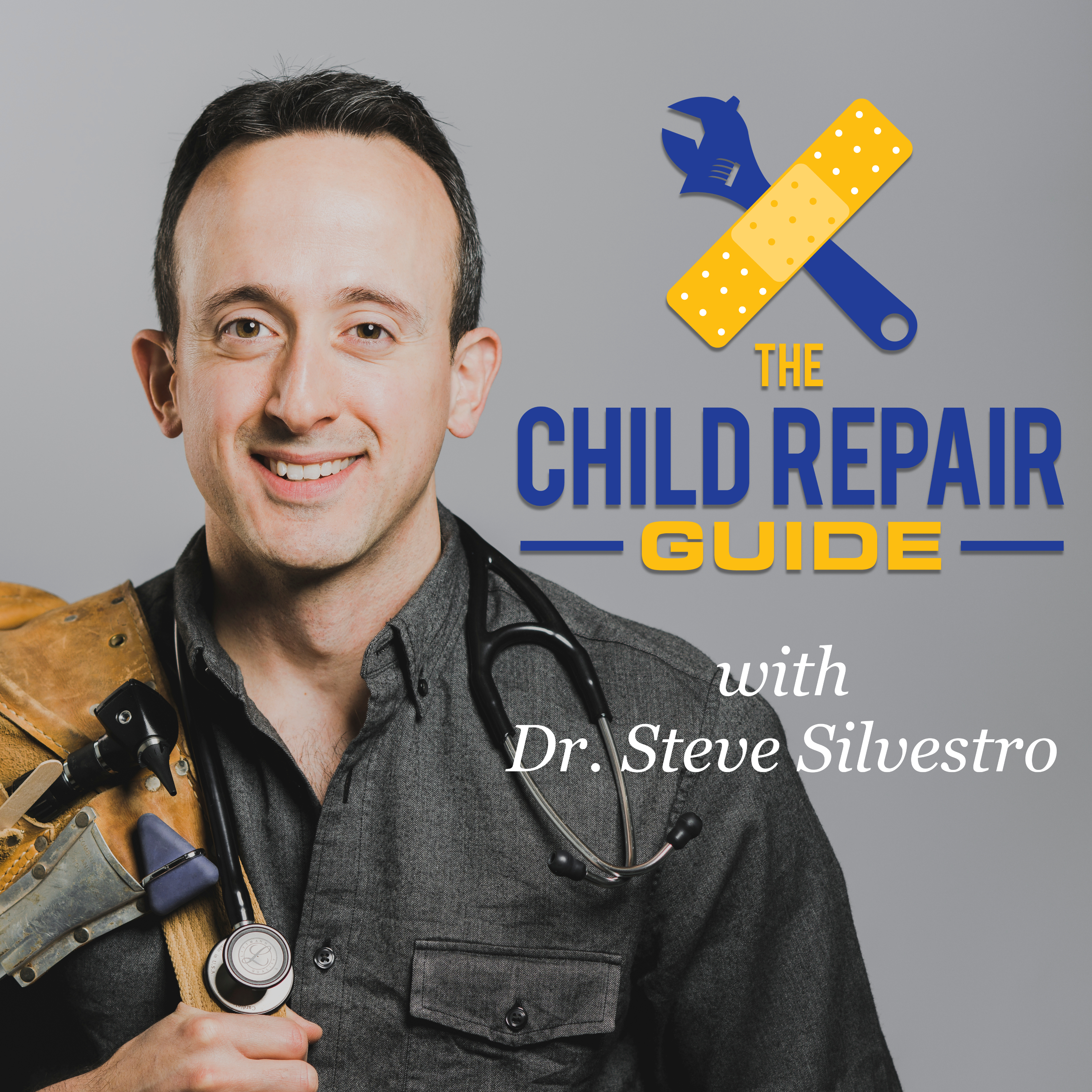 The Child Repair Guide with Dr. Steve Silvestro