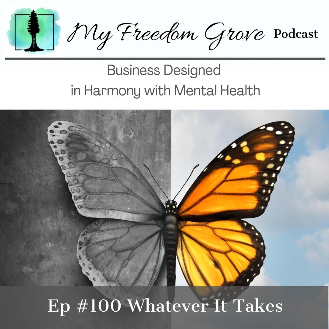 Episode #100 Whatever It Takes