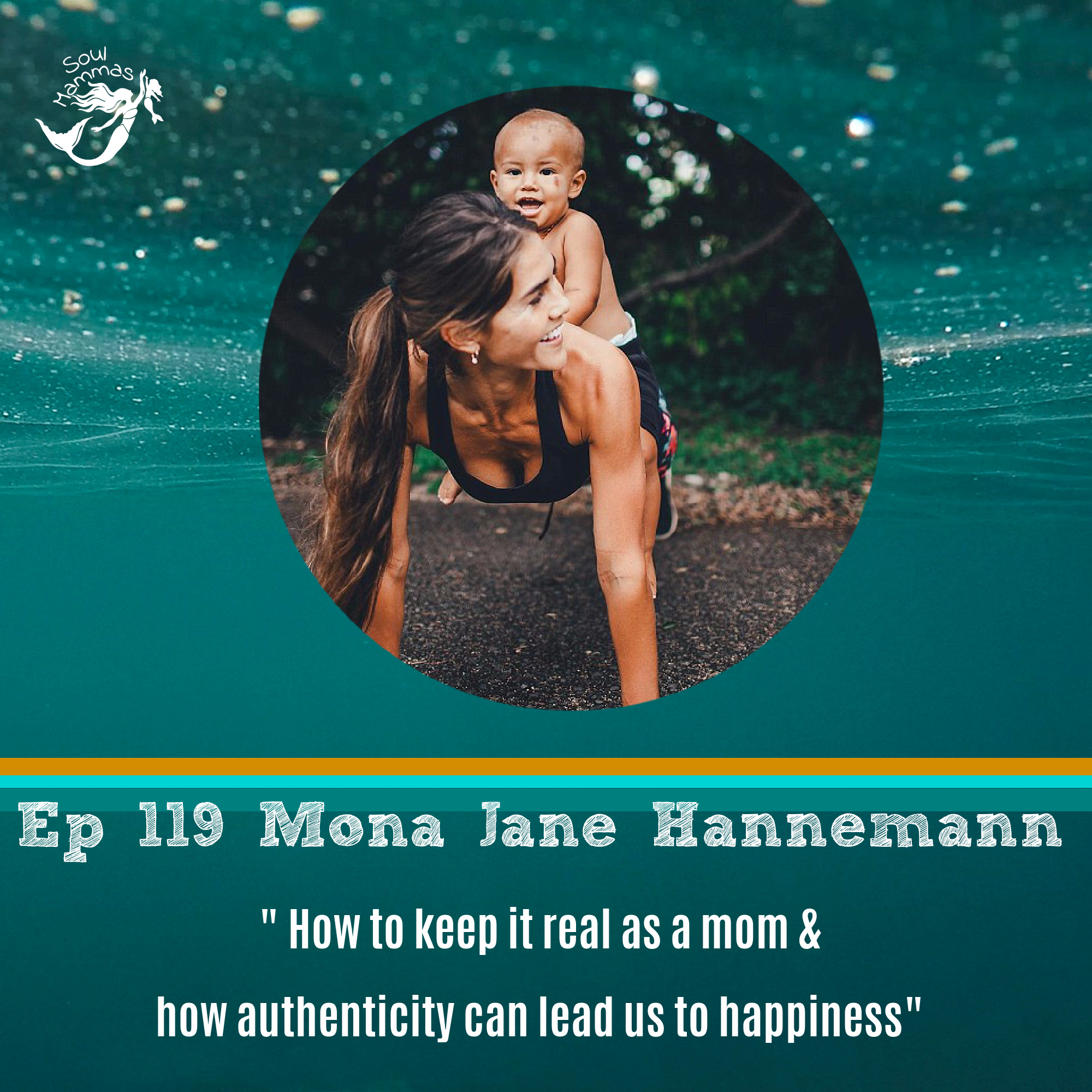 119: How to keep it real as a mom & how authenticity can lead us to happiness