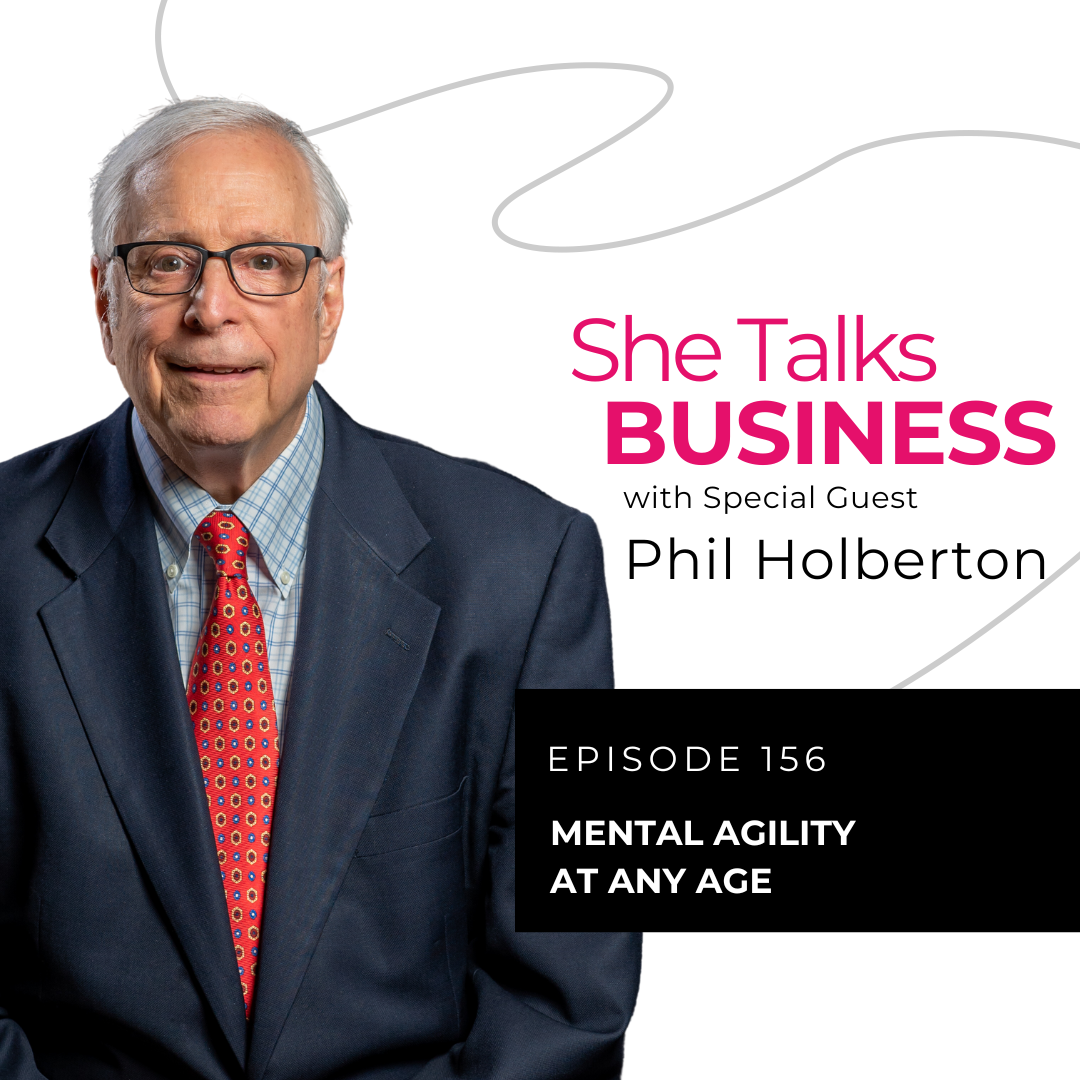 Ep. 156 - Mental Agility at Any Age with Phil Holberton