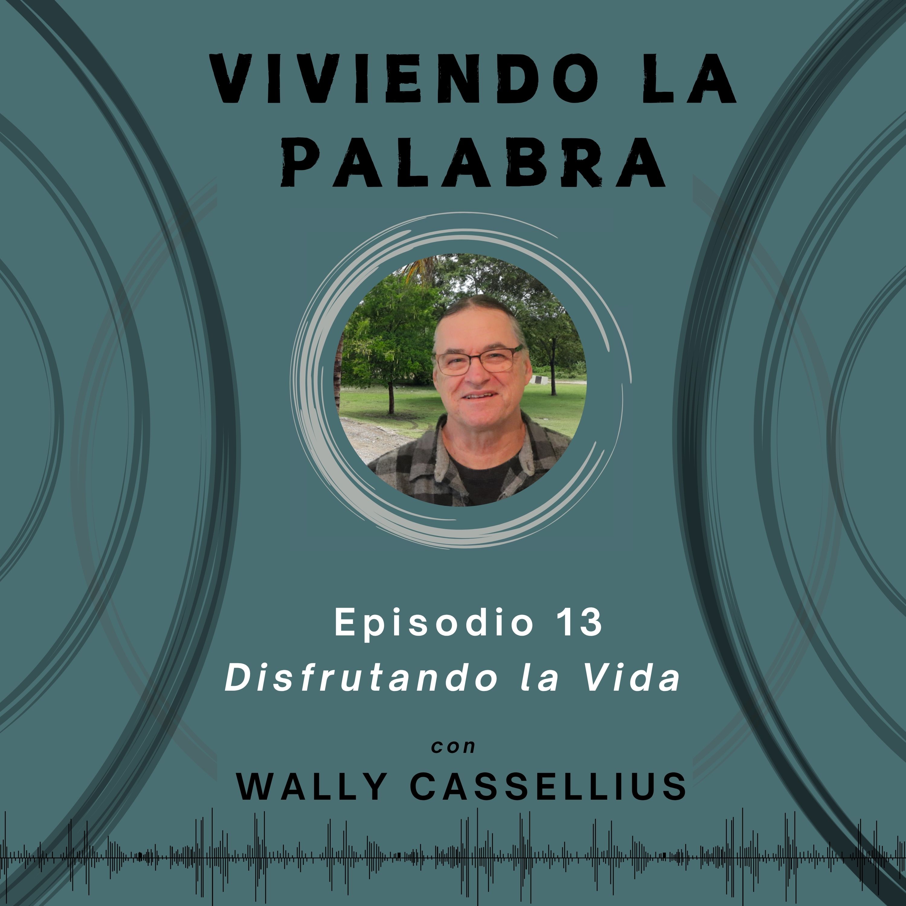 Viviendo la Palabra con Wally Cassellius