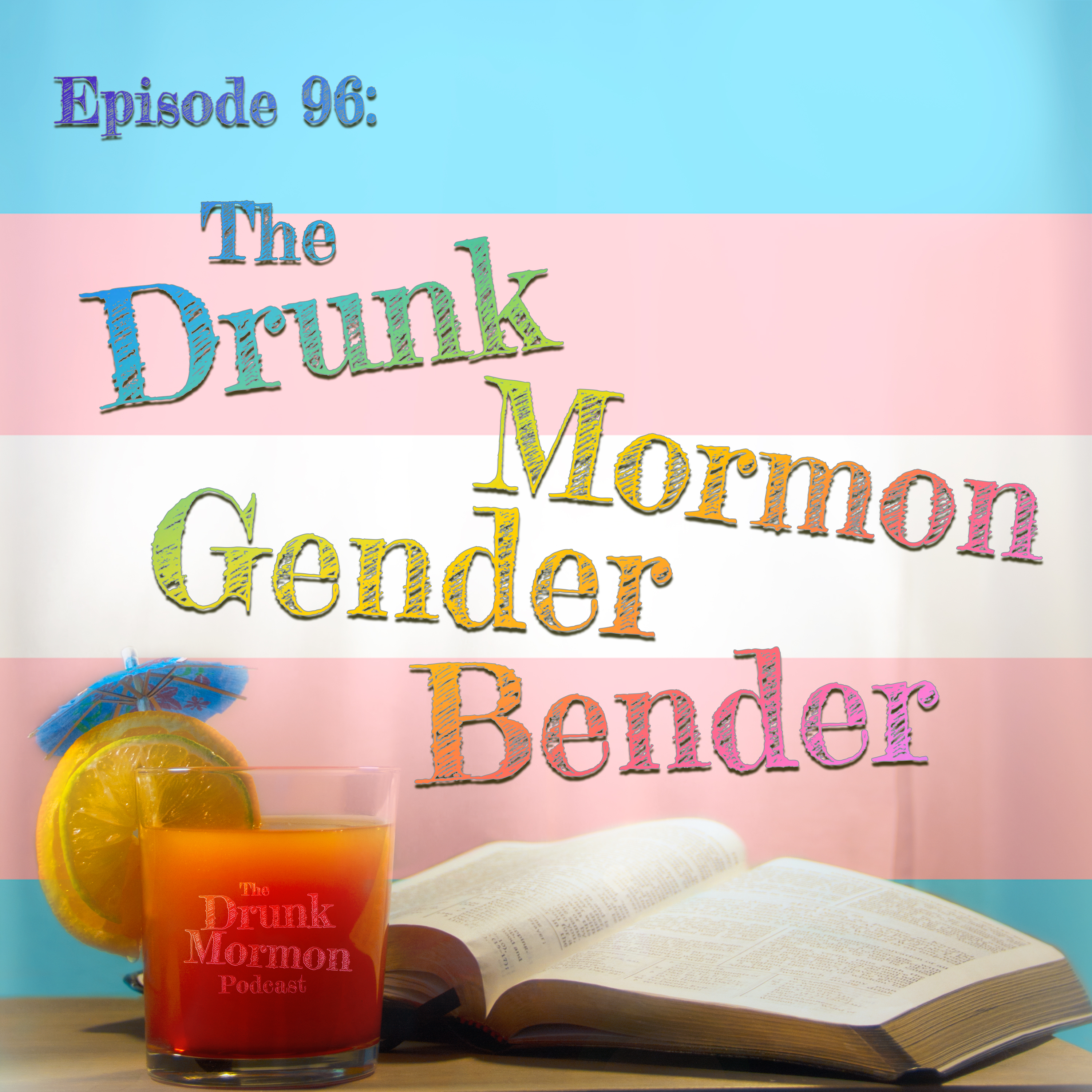 96 - The Drunk Mormon Gender Bender