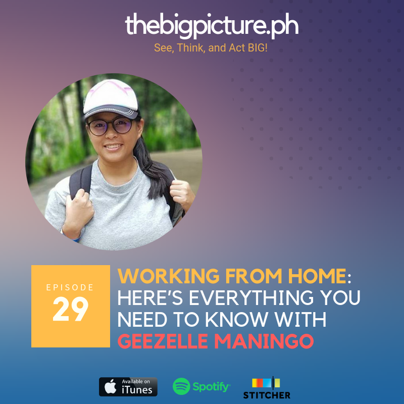 #29: Working from Home: Here’s Everything You Need to Know with Geezelle Maningo