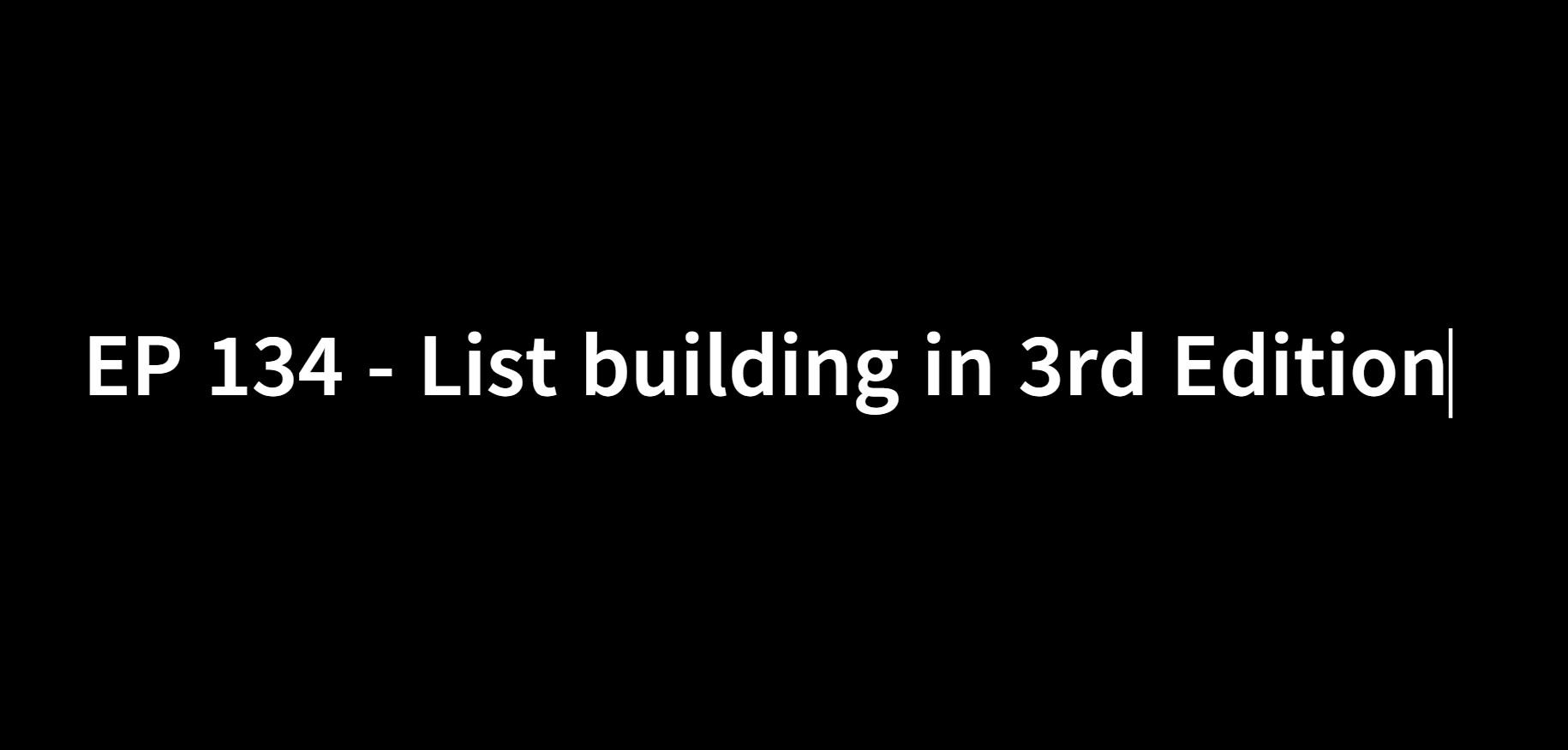 EP 134 - List building in 3rd Edition
