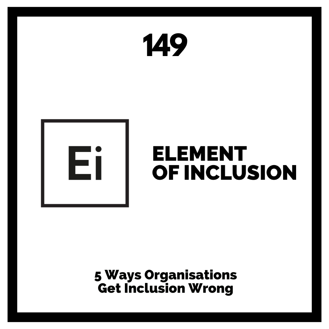 5 Ways Organisations Get Inclusion Wrong