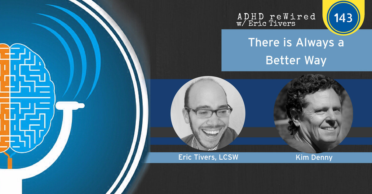 143 | There is Always a Better Way with Kim Denny