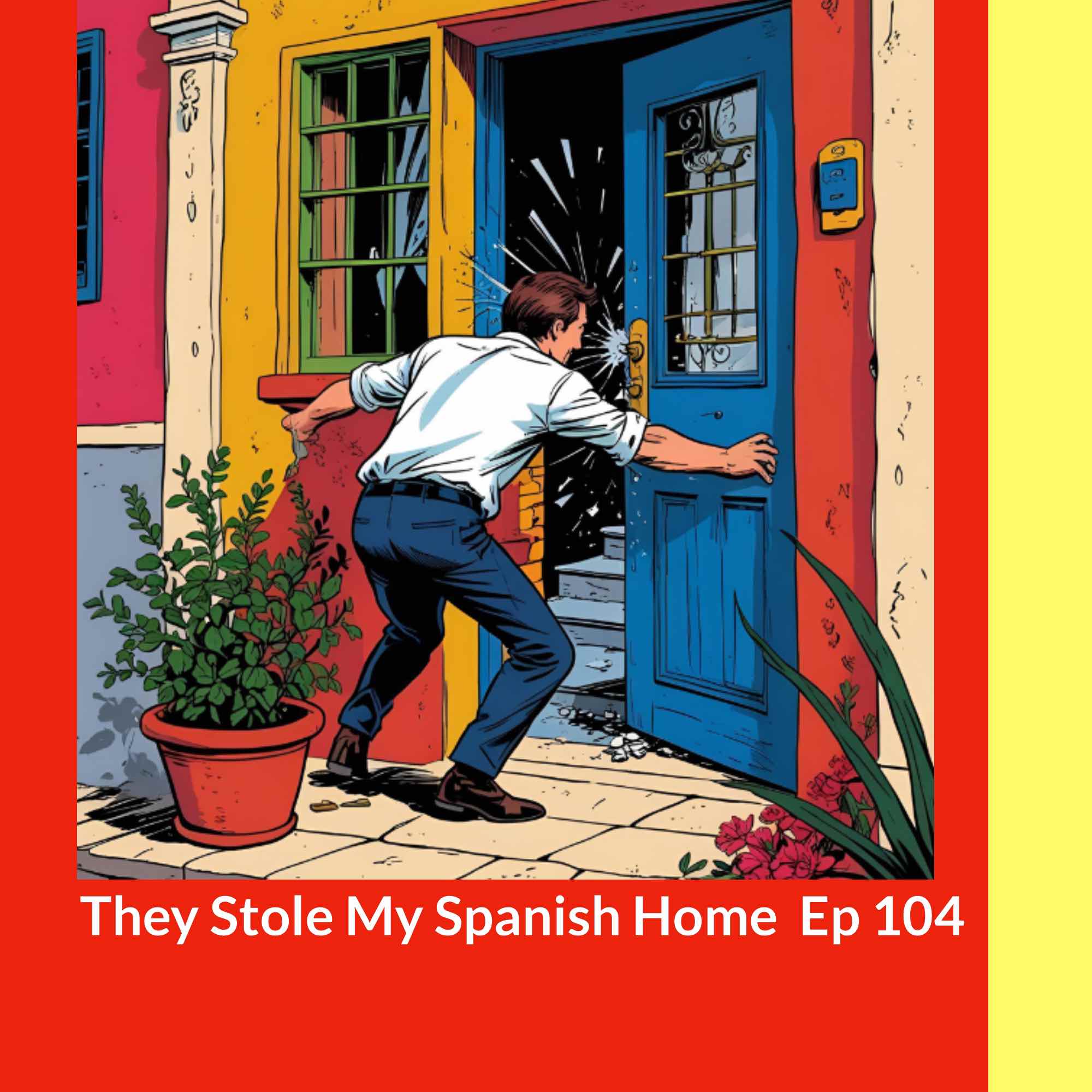 They Stole My Spanish Home - Squatters Rights in Spain They Stole My Spanish Home - Squatters Rights in Spain