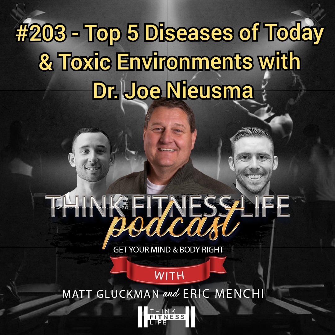 #203 - Top 5 Diseases of Today & Toxic Environments with Dr. Joe Nieusma