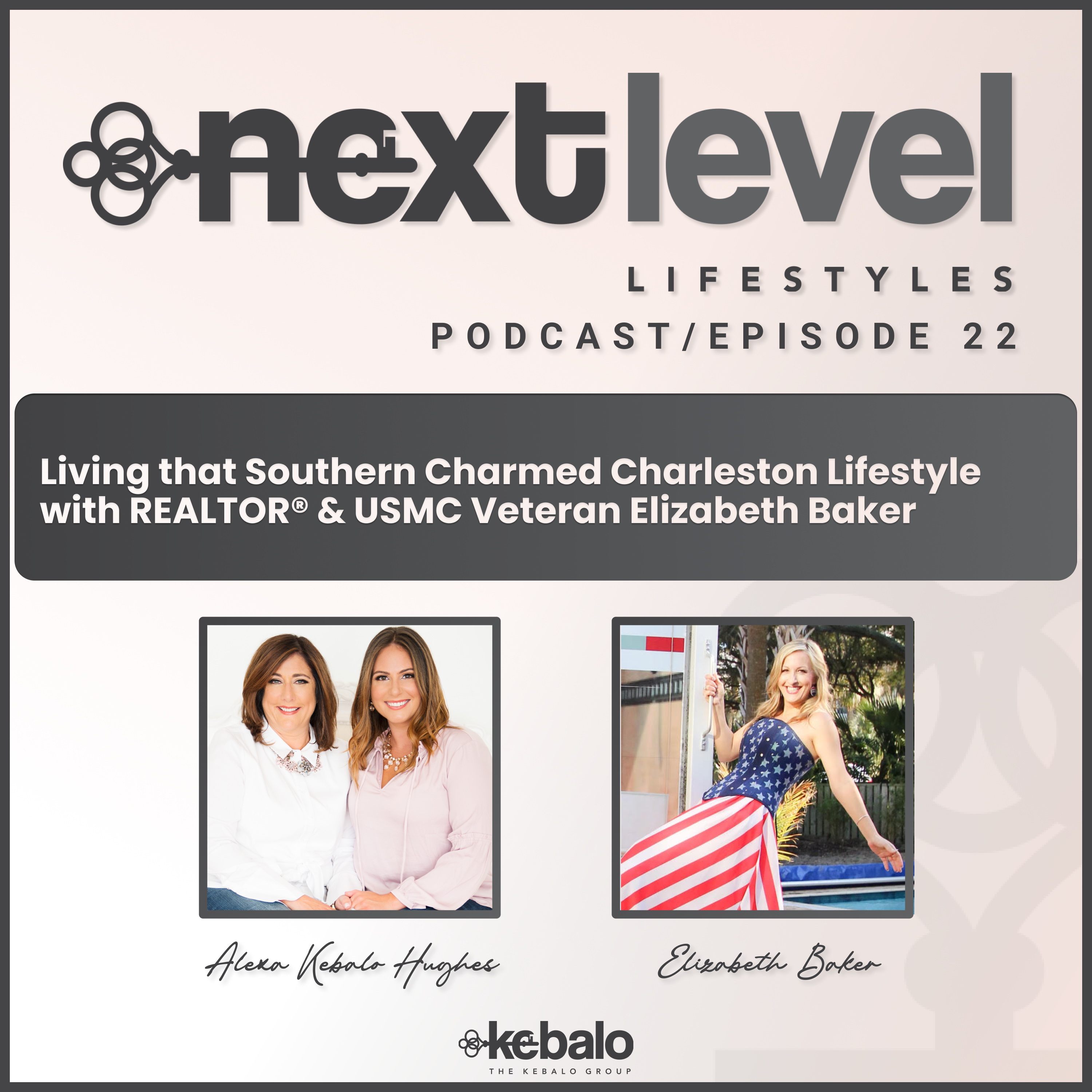 Living that Southern Charmed Charleston Lifestyle with REALTOR® & USMC Veteran Elizabeth Baker