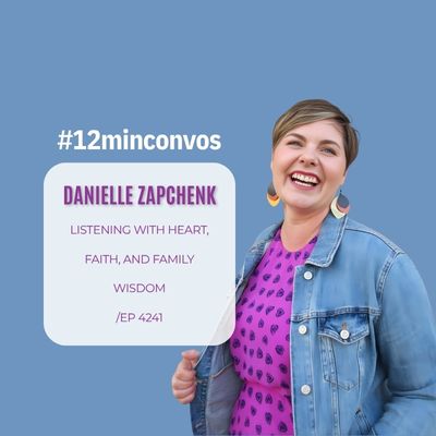 Danielle Zapchenk: Listening with Heart, Faith, and Family Wisdom /EP 4241 Danielle Zapchenk: Listening with Heart, Faith, and Family Wisdom /EP 4241
