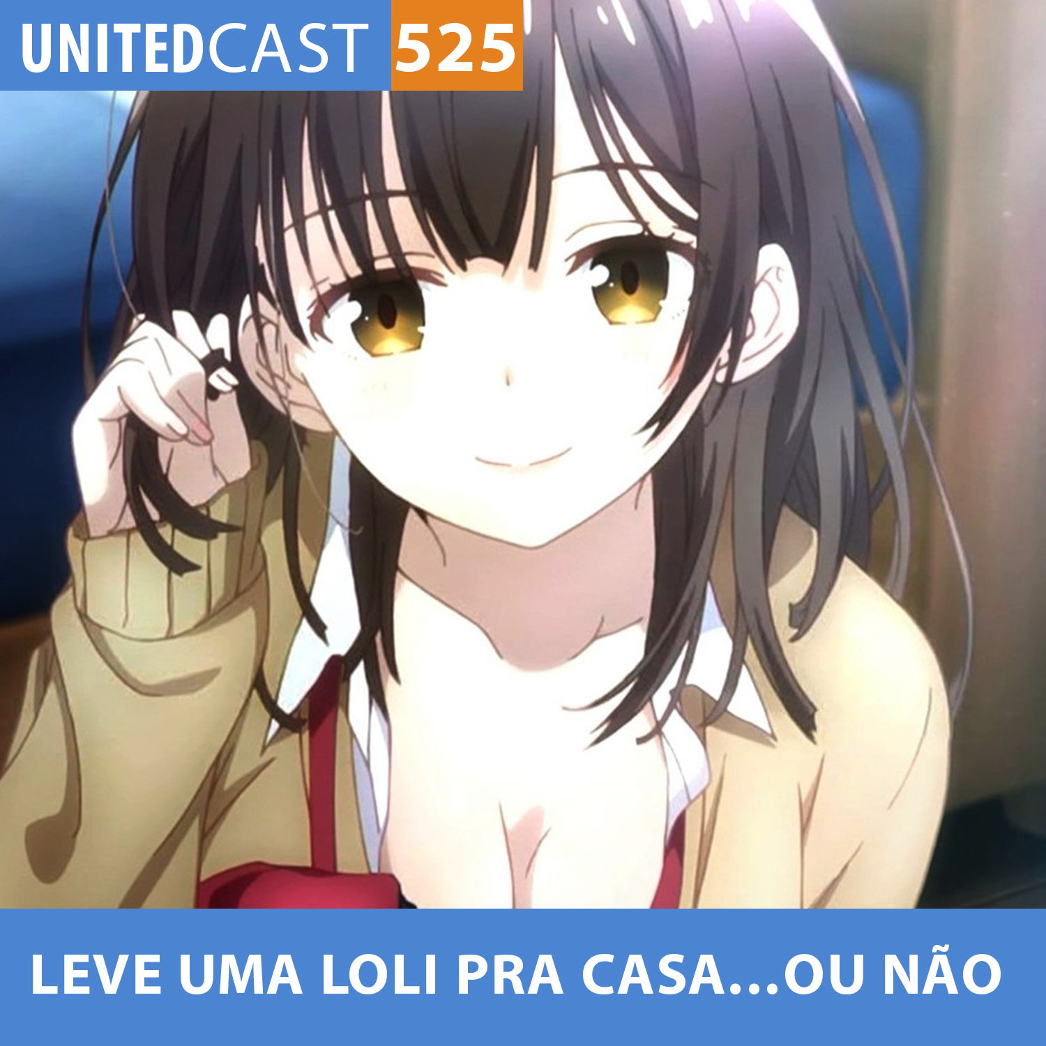 UNITEDcast #525 - LEVE uma LOLI para CASA...OU NÃO (Higehiro)