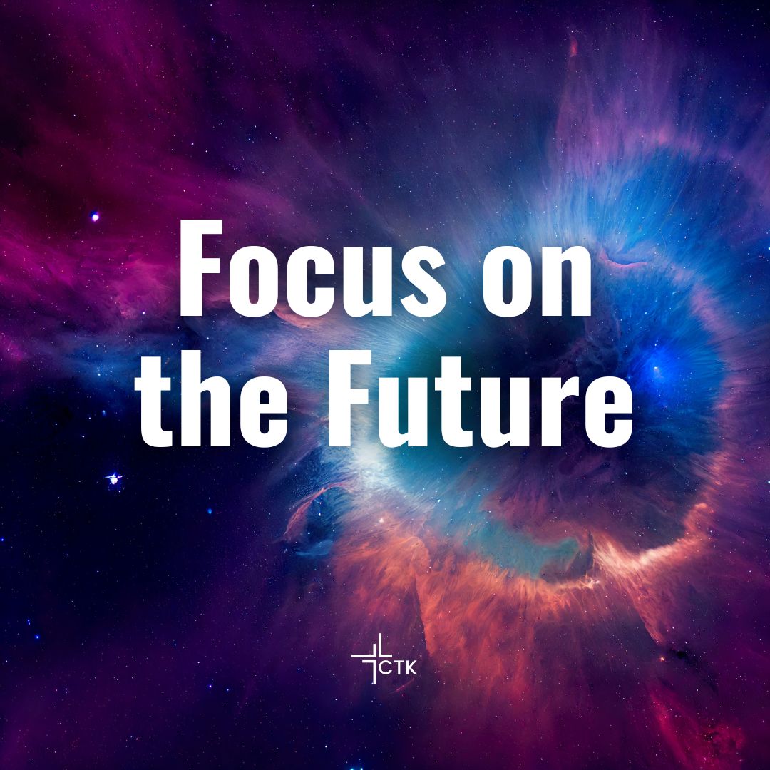 Focus on the Future