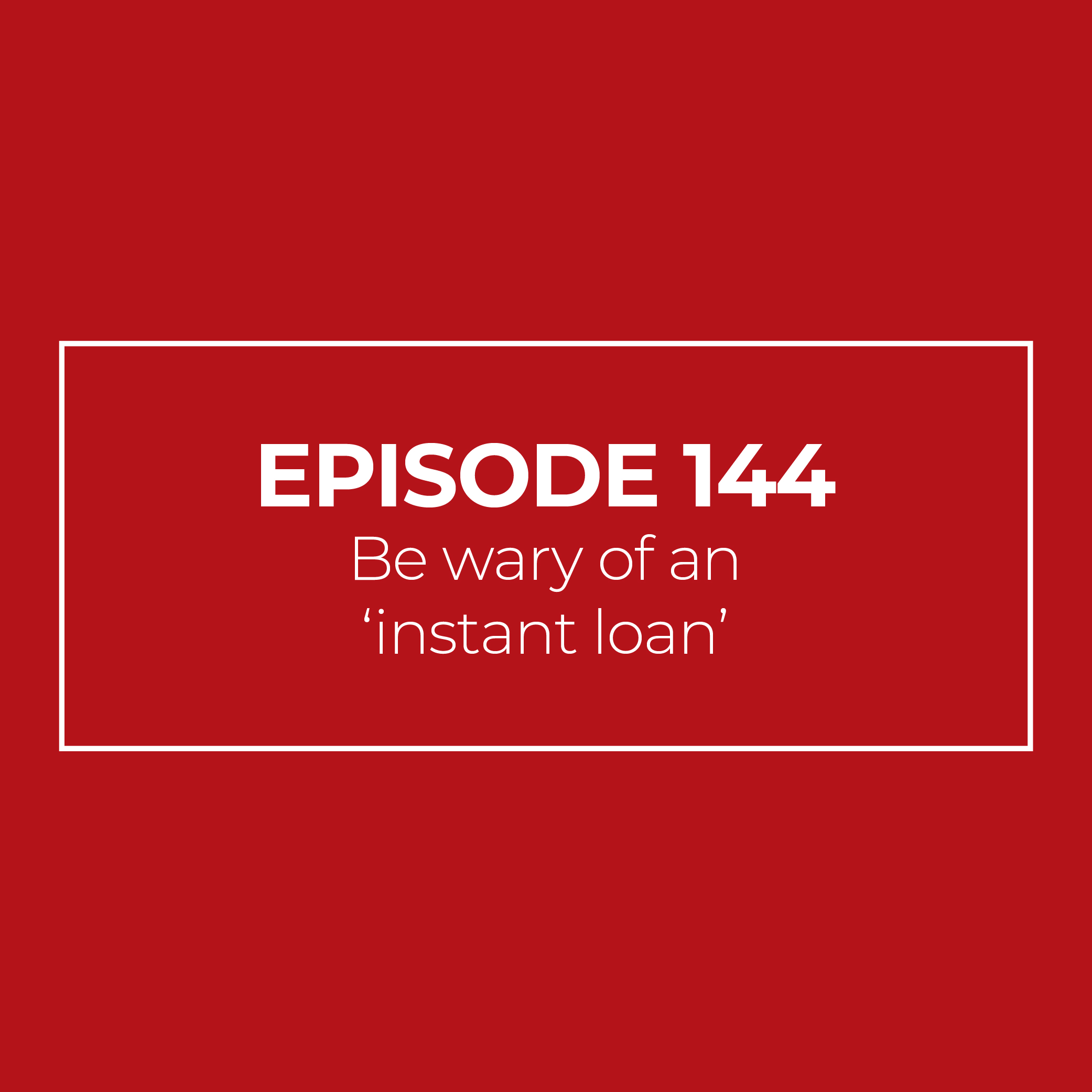 Be wary of an ‘instant loan’