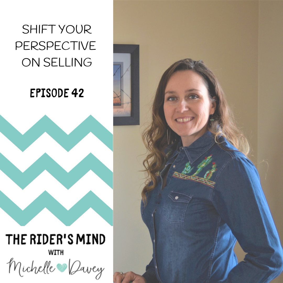 Ep 42: Shift your Perspective on Selling