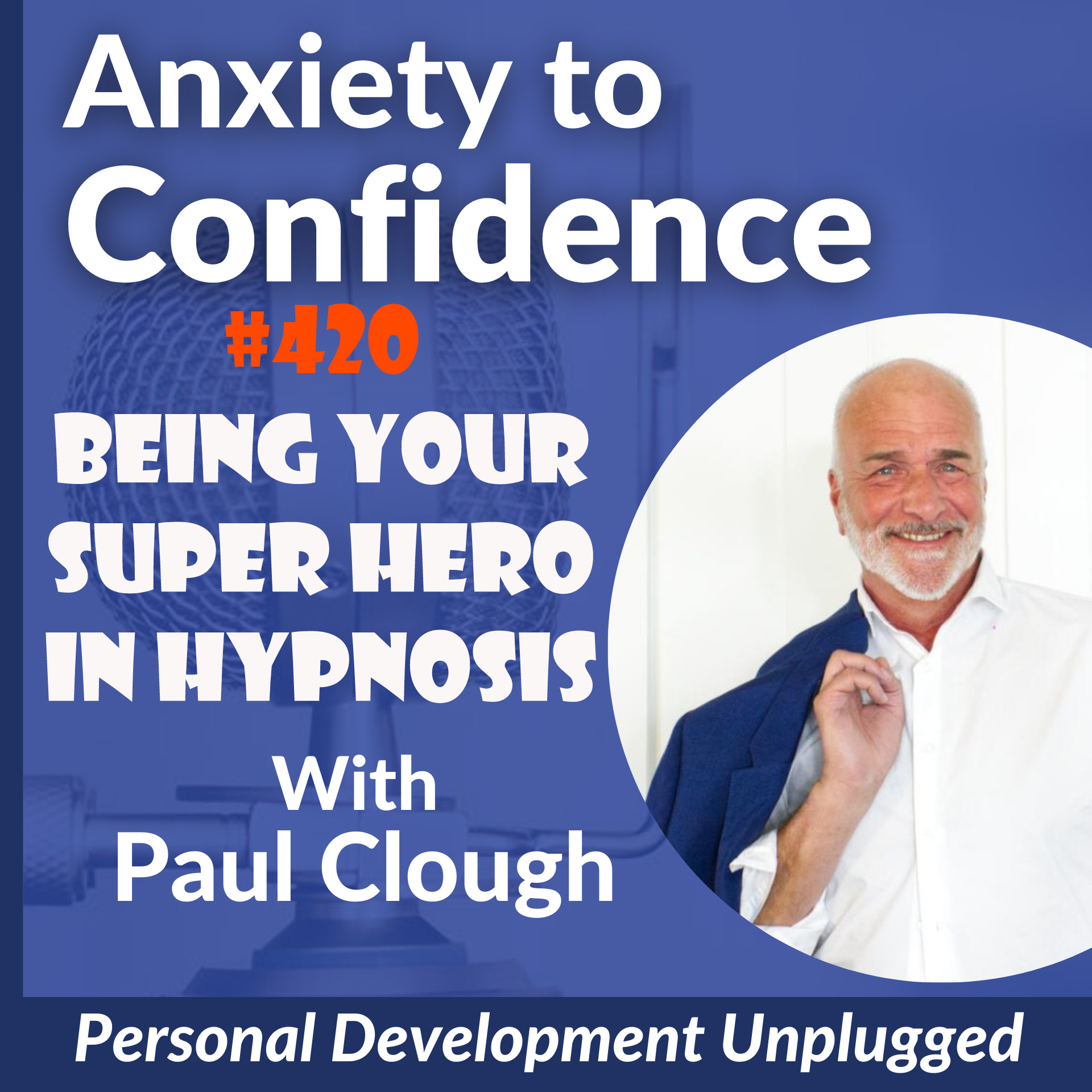 #420 Being Your Super Hero in HYPNOSIS