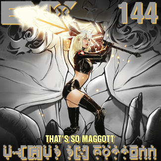 EMX Episode 144: That's So Maggot