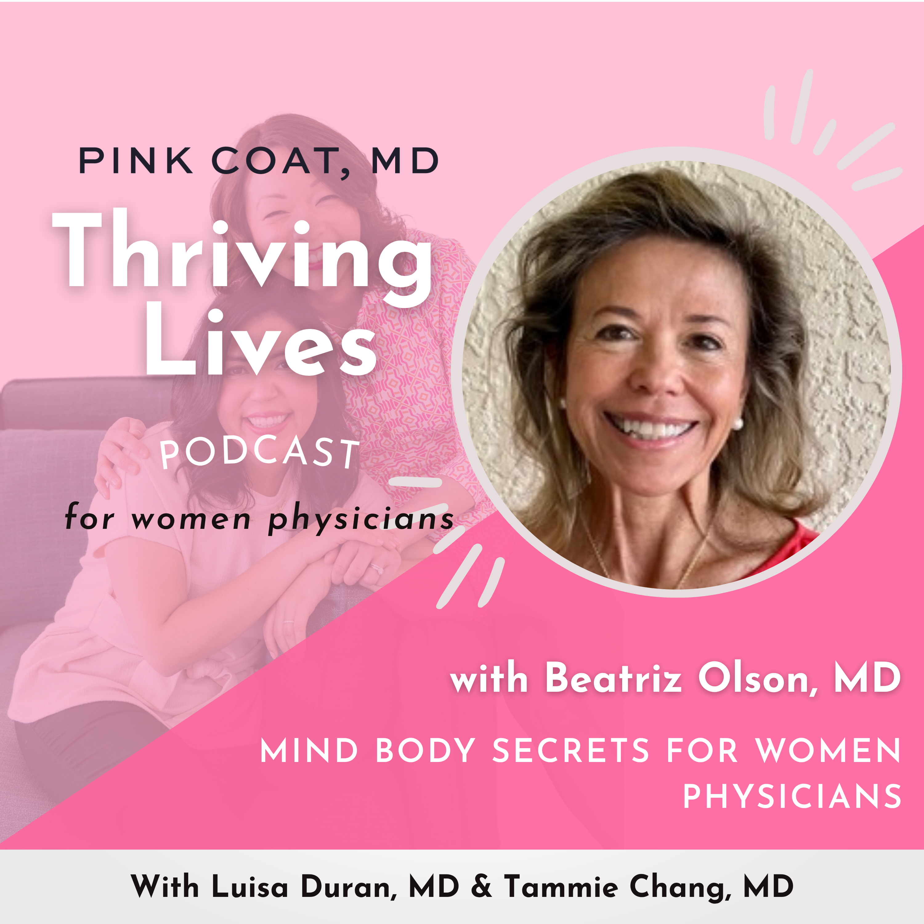 Mind Body Secrets for Women Physicians with Dr. Beatriz Olson