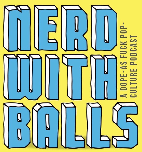 The Nerd with Balls Podcast Issue #156: "The Nerd Rises"