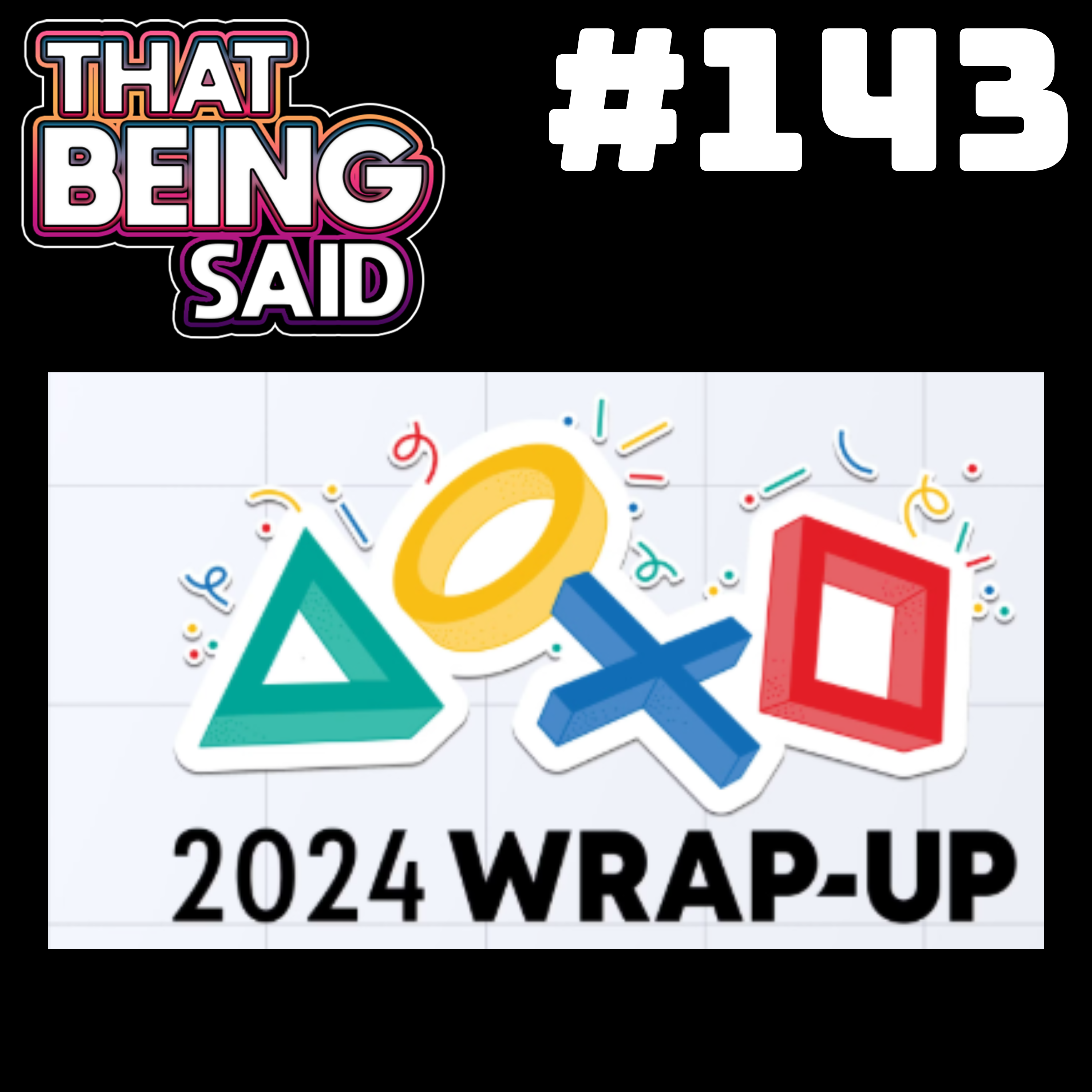 That Being Said #143 - 2024 in Review + 2025 Gimmick Death Pool
