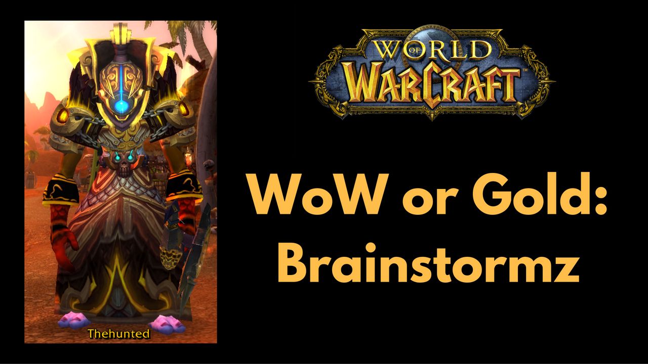 WoW or Gold Brainstormz