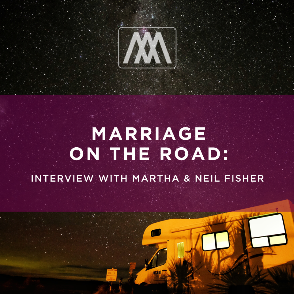 cover of episode Marriage on the Road - Interview with Martha & Neil Fisher | Ep. 97