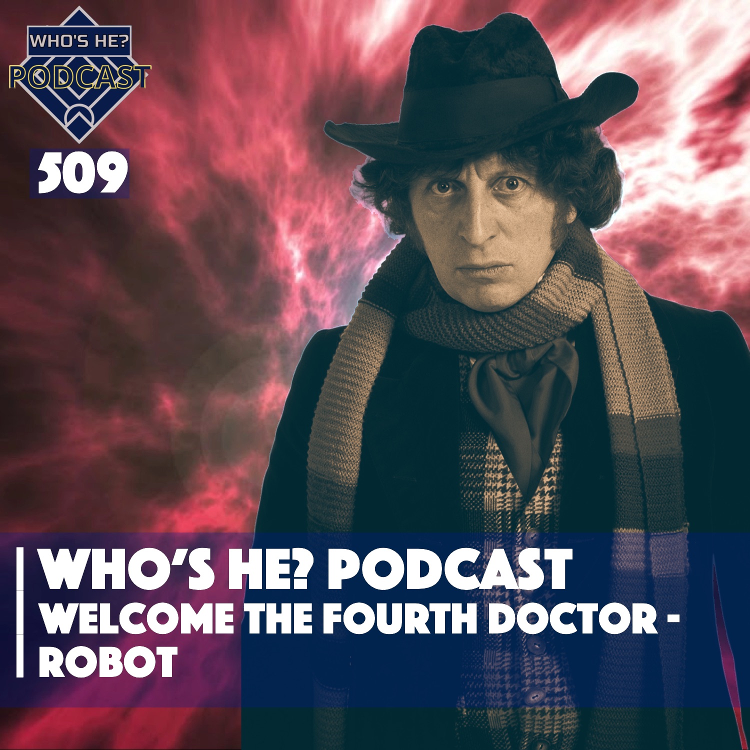 Who's He? Podcast 509 | Welcome The Fourth Doctor - Robot
