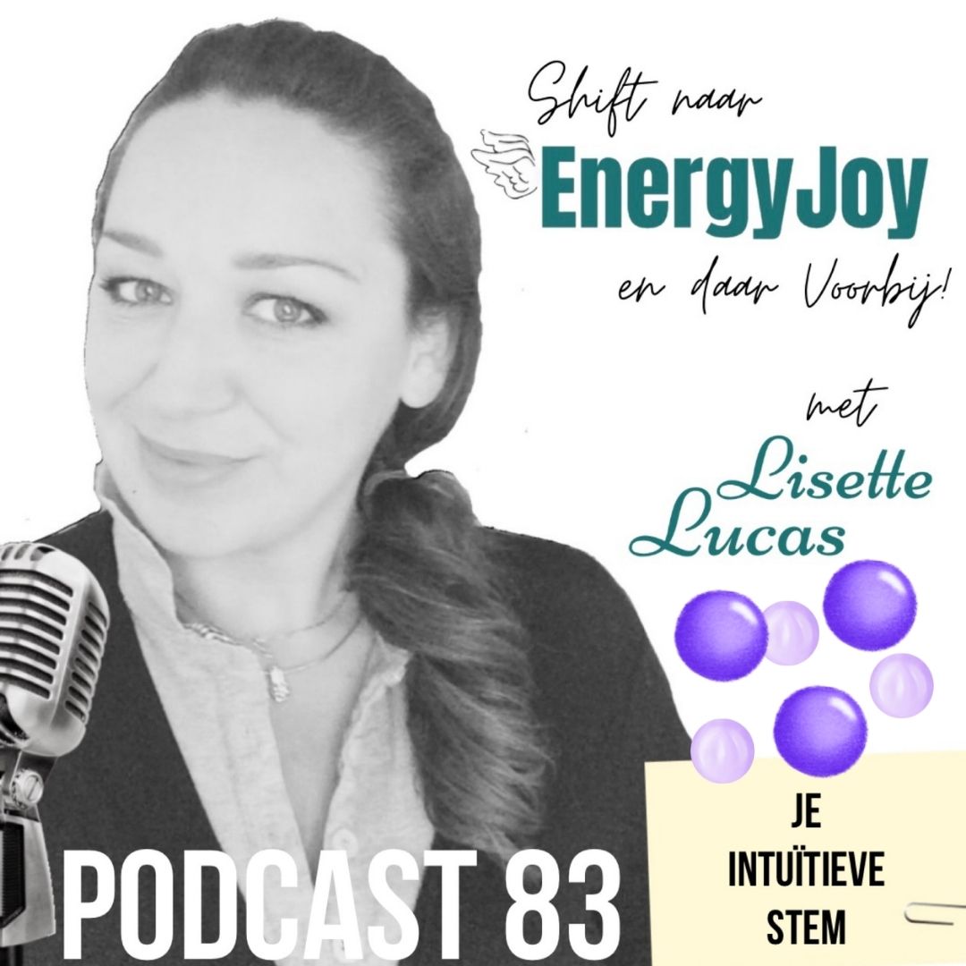 Lisette Lucas Podcast | Shift naar EnergyJoy & High Frequency Mastery