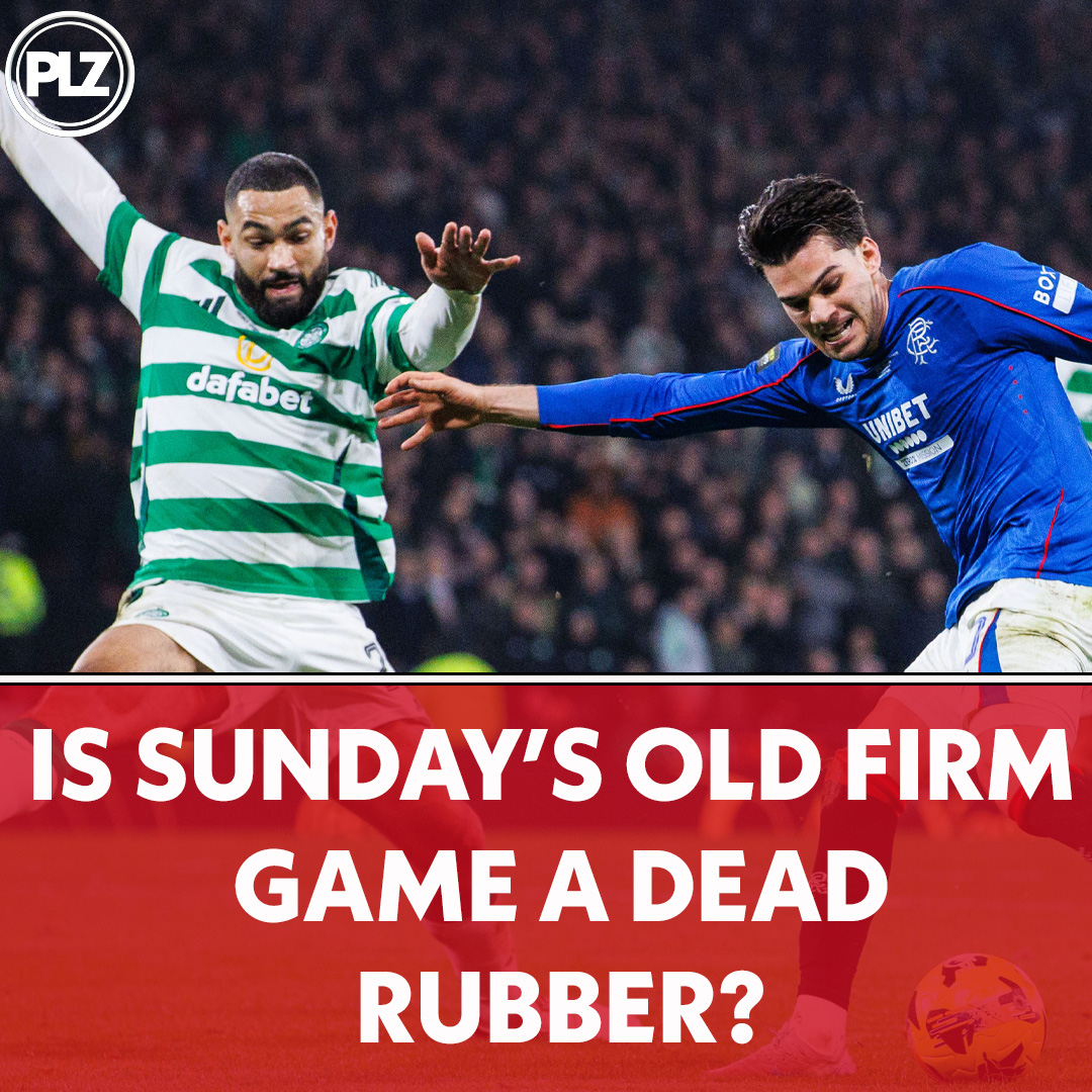 Is Sunday's Old Firm Day A Dead Rubber? | The Football Show