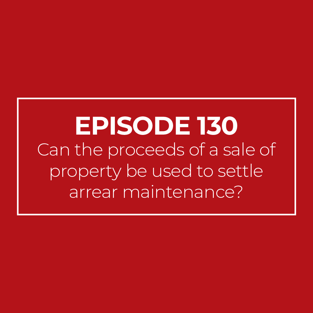 Can the proceeds of a sale of property be used to settle arrear maintenance?
