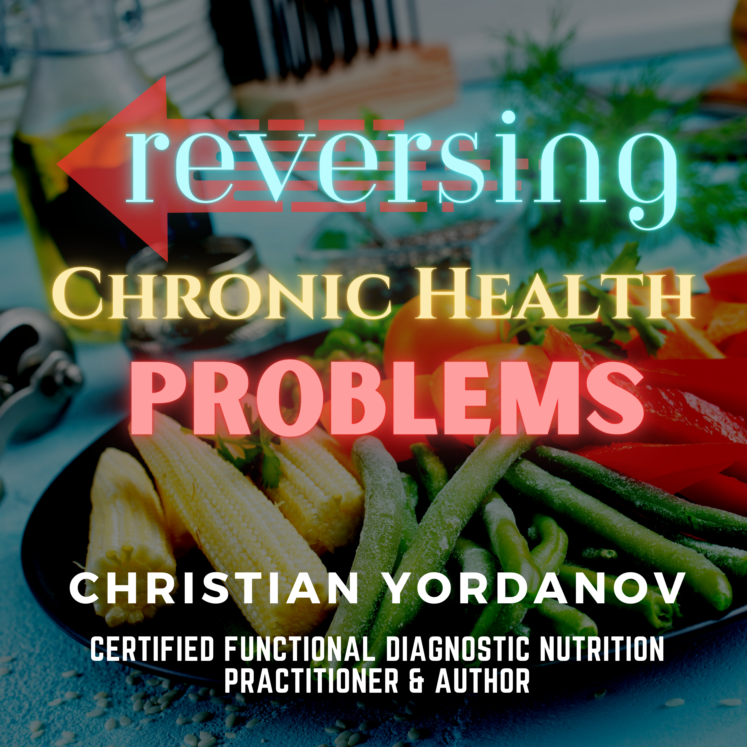 Reversing Chronic Health Problems: Detoxify Your Body for Optimal Wellness