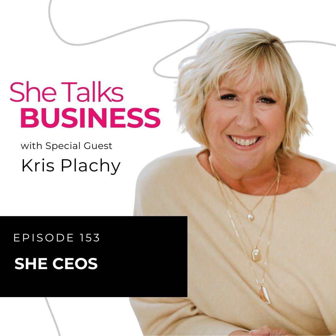 Ep. 153 - She CEOs with Kris Plachy
