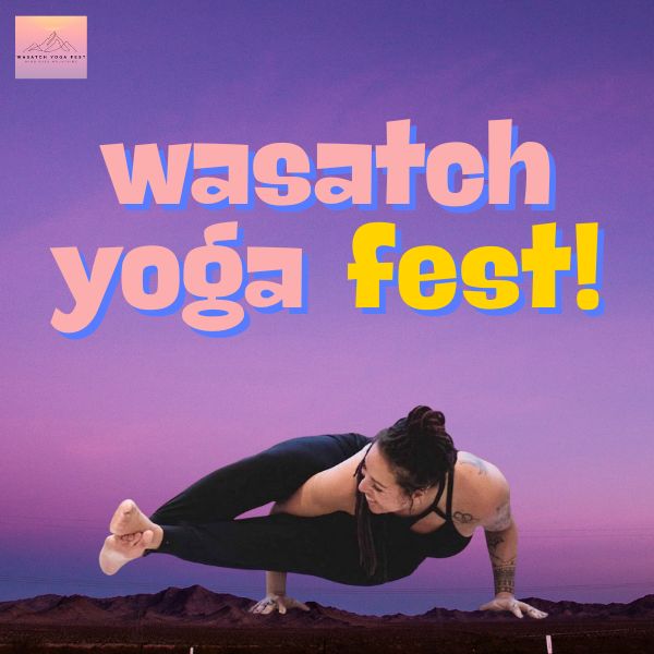 Ep. 78 - Wasatch Yoga Fest Comes to The Monarch, Ogden