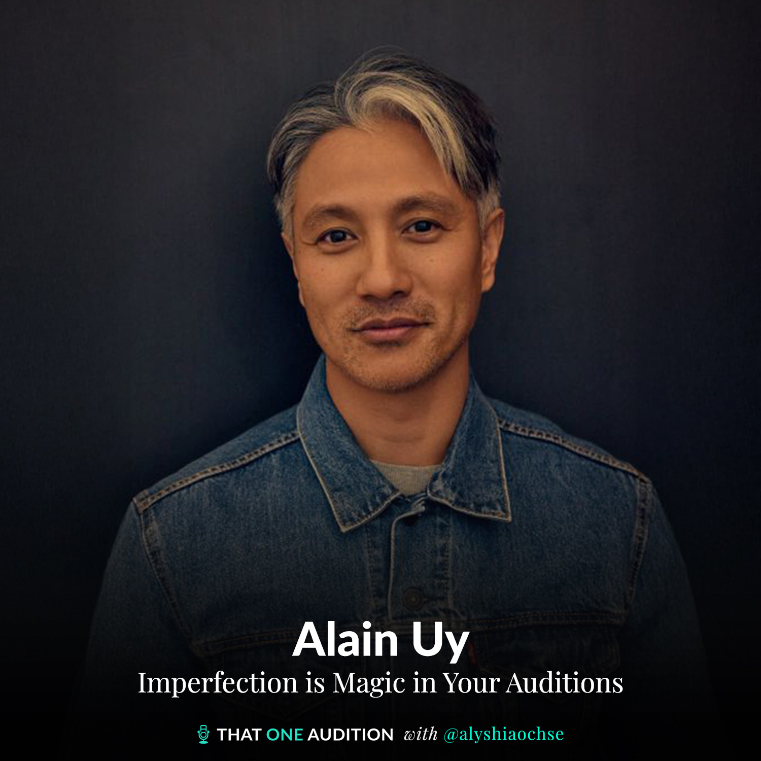 ALAIN UY:  Imperfection is Magic in Your Auditions