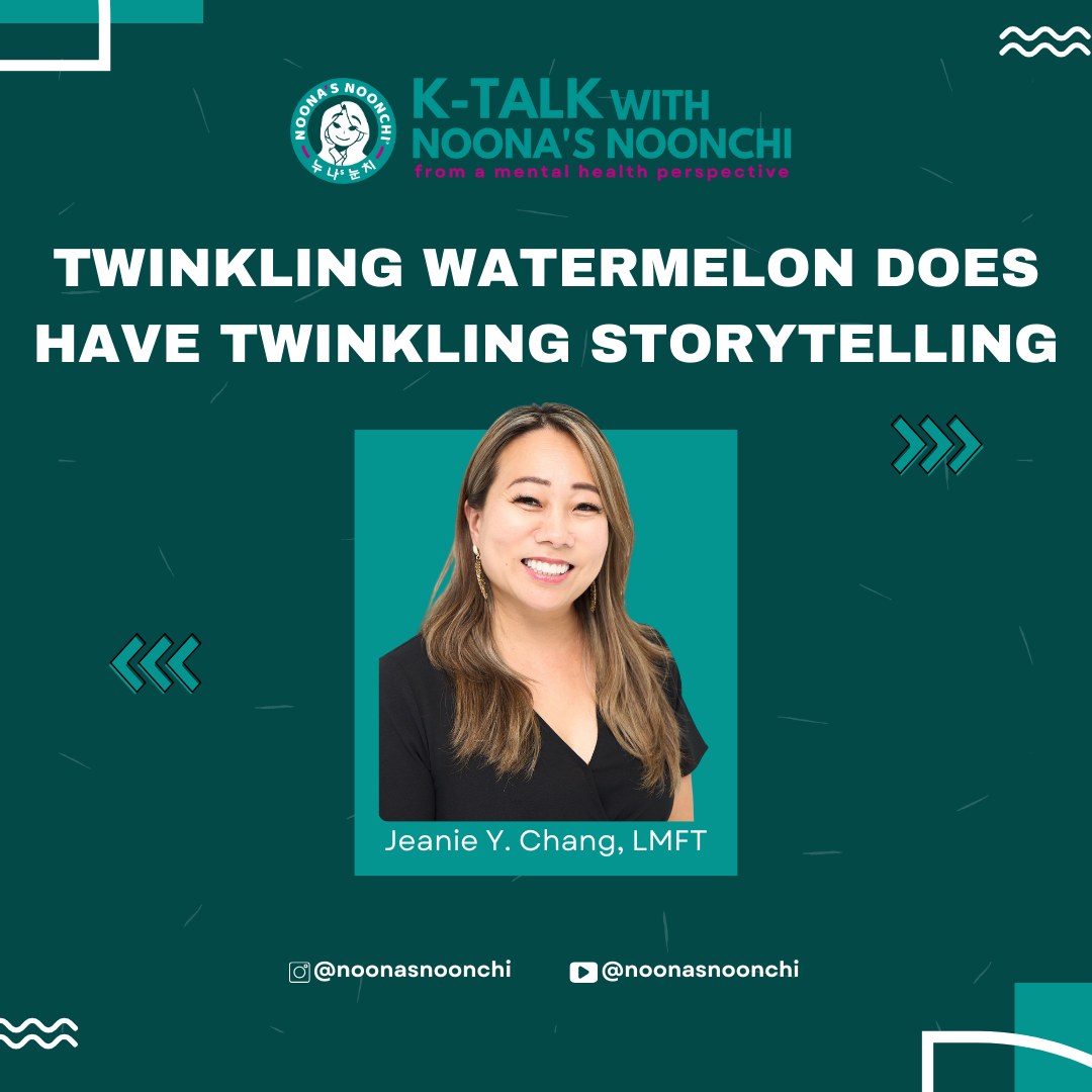 K-Talk Episode 6: Twinkling Watermelon does have twinkling storytelling!