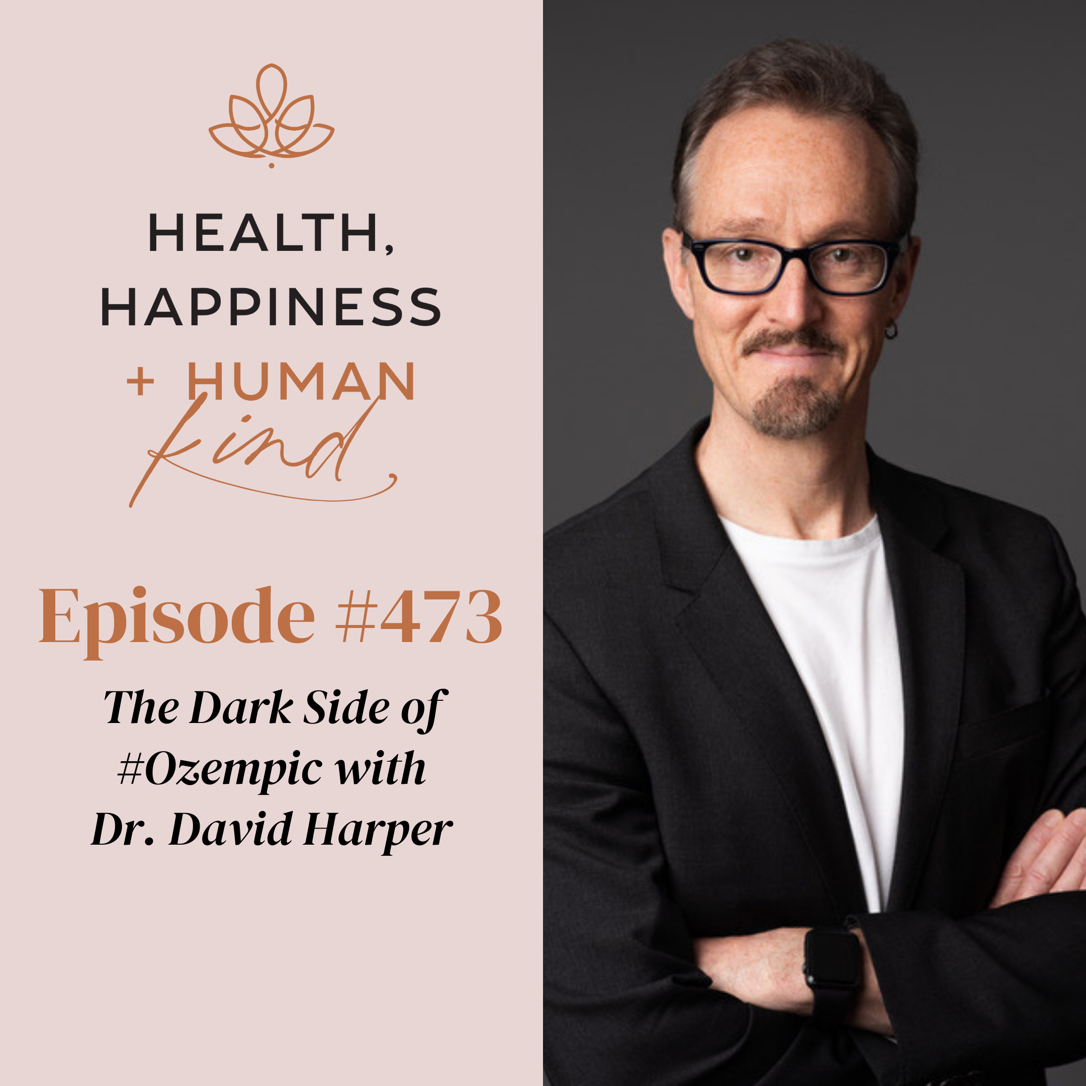 HHHK 473: The Dark Side of #Ozempic with Dr. David Harper