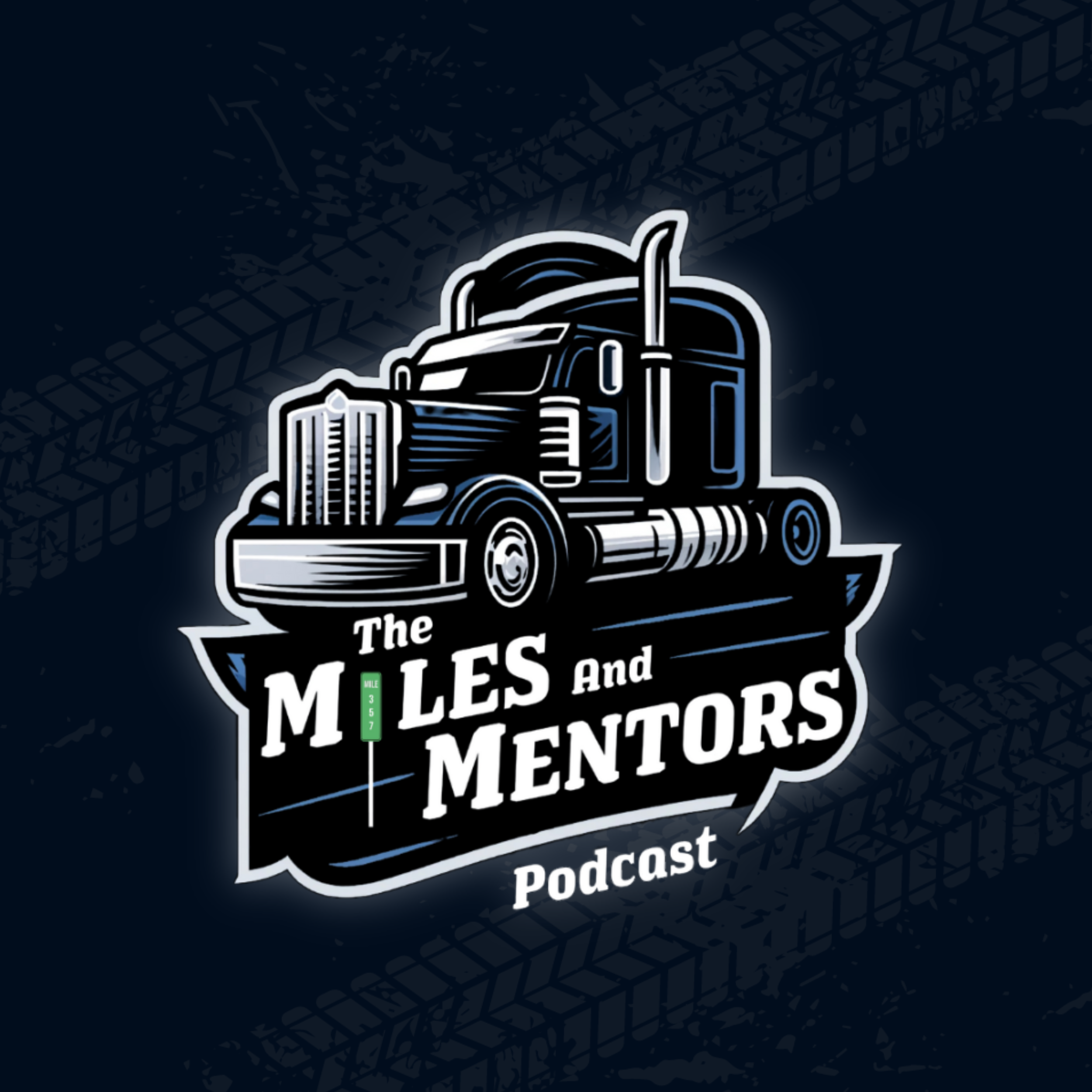 The Miles and Mentors Trucking Podcast
