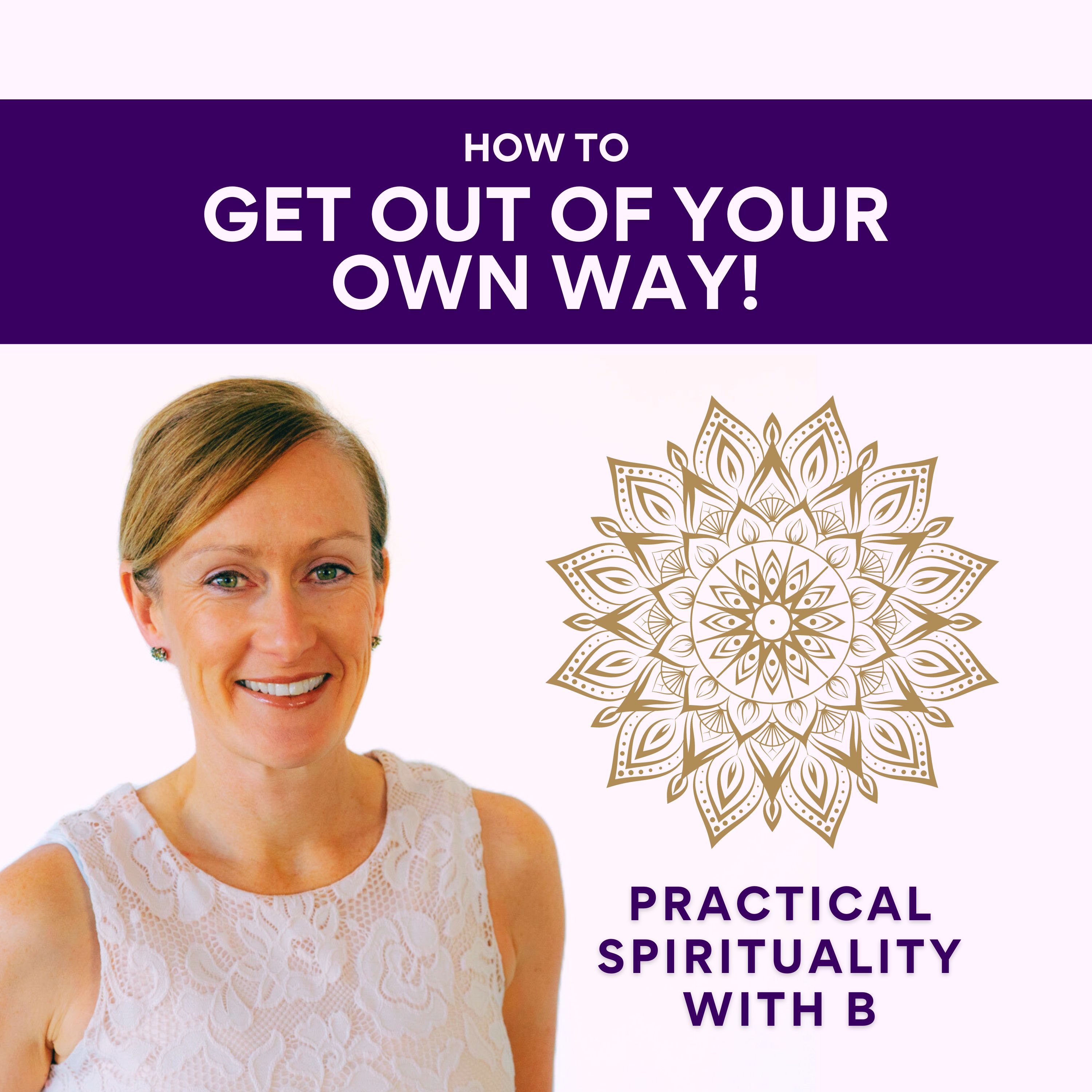 Practical Spirituality with B