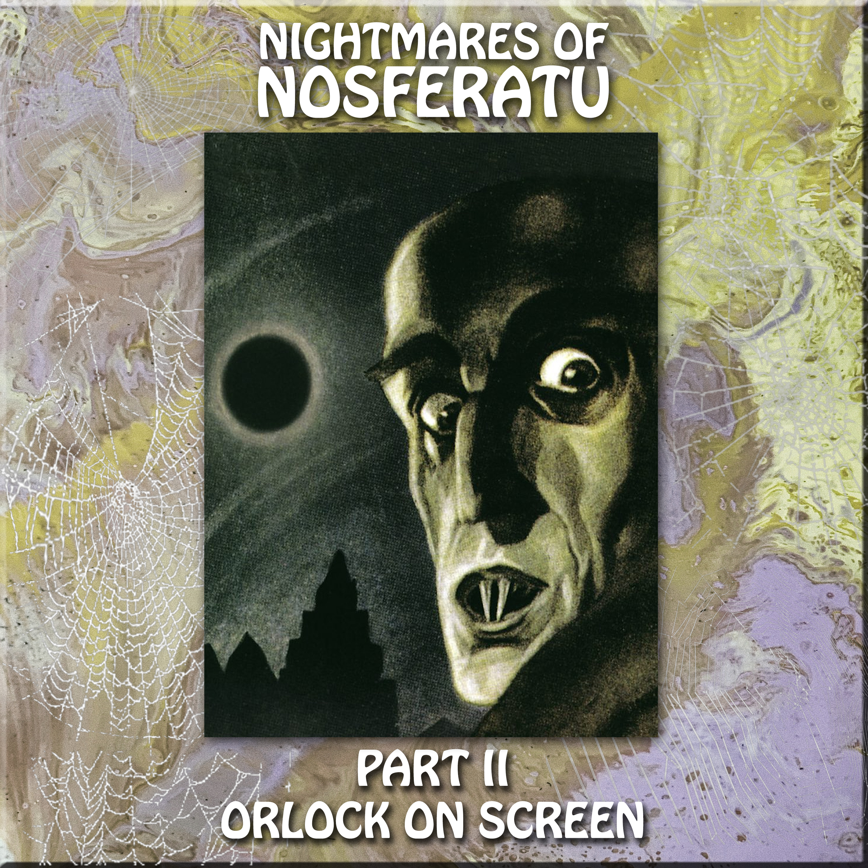 HYPNOGORIA 209 - Nightmares of Nosferatu Part II - Orlock on Screen