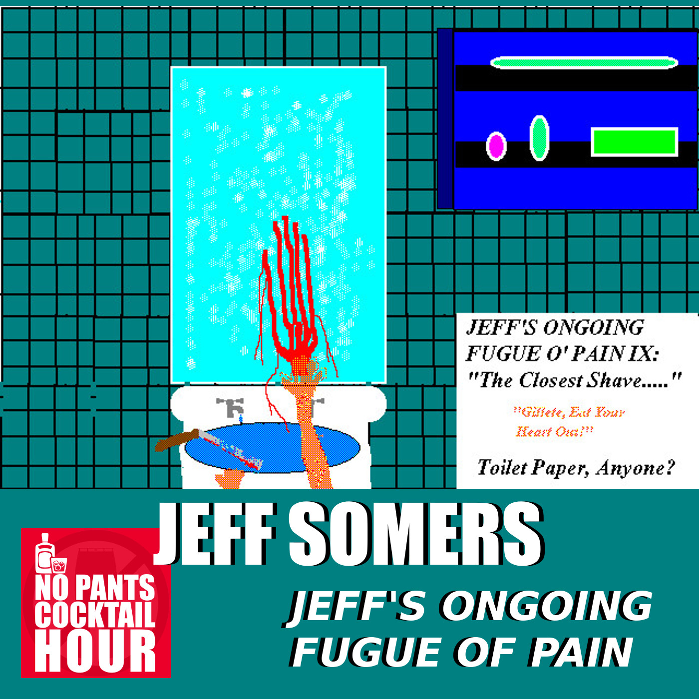 The No Pants Cocktail Hour Episode 11: Jeff's Ongoing Fugue of Pain