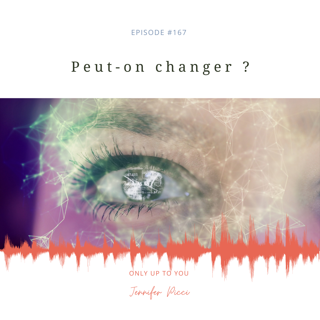 Peut-on vraiment changer ?!