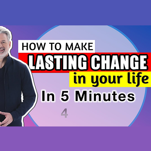 How To Make Lasting Change In Your Life