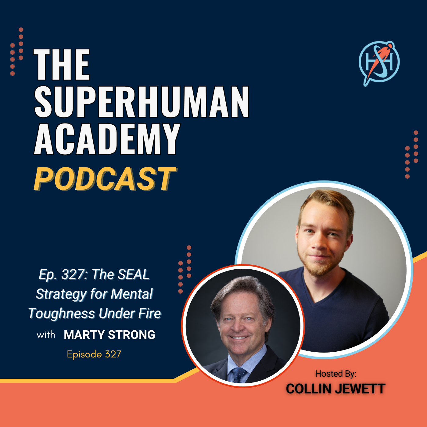 Ep. 327: The SEAL Strategy for Mental Toughness Under Fire W/ Marty Strong