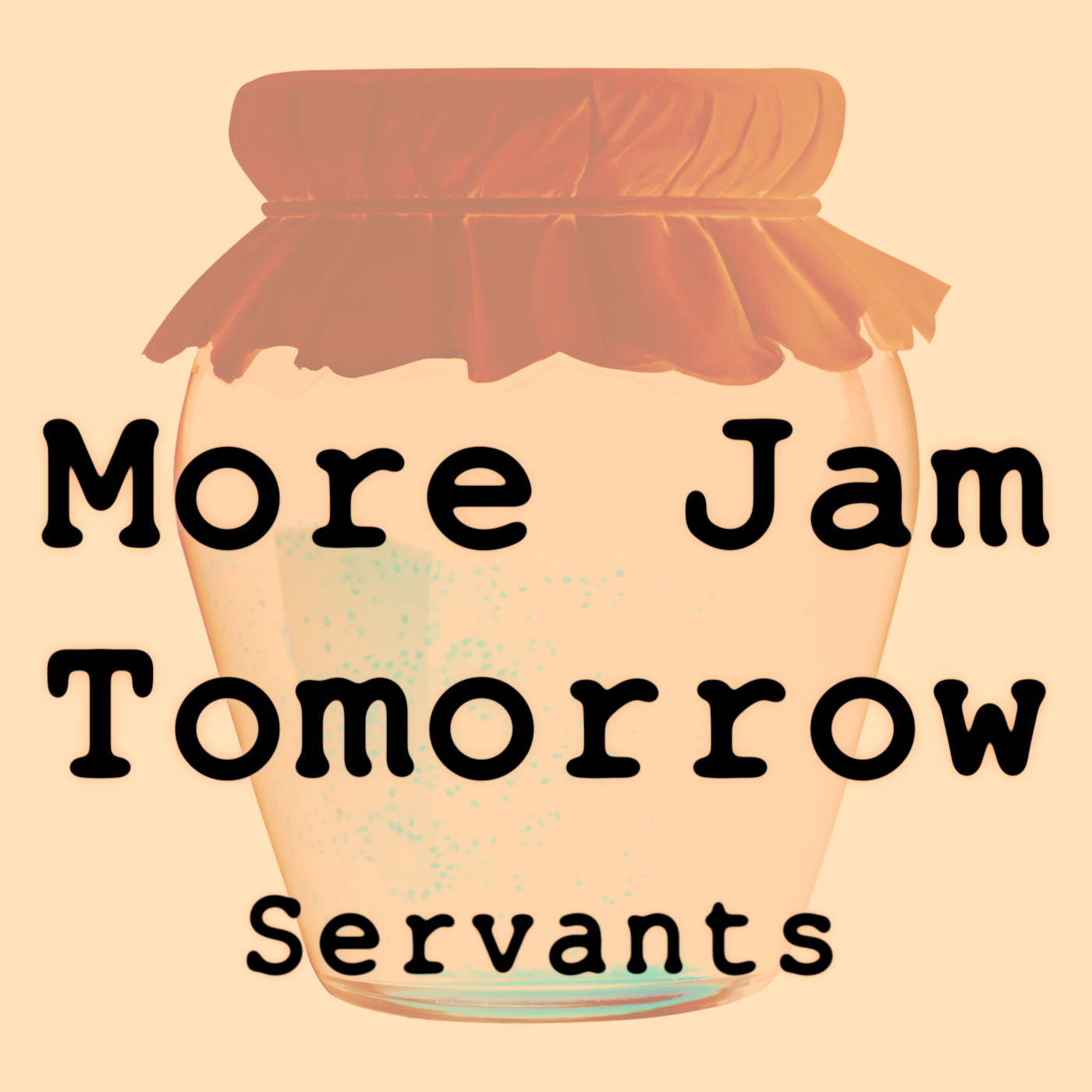More Jam Tomorrow