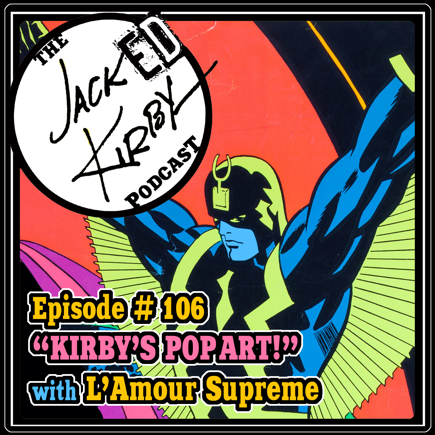 Episode 106- “Kirby’s Pop Art!” with L‘Amour Supreme