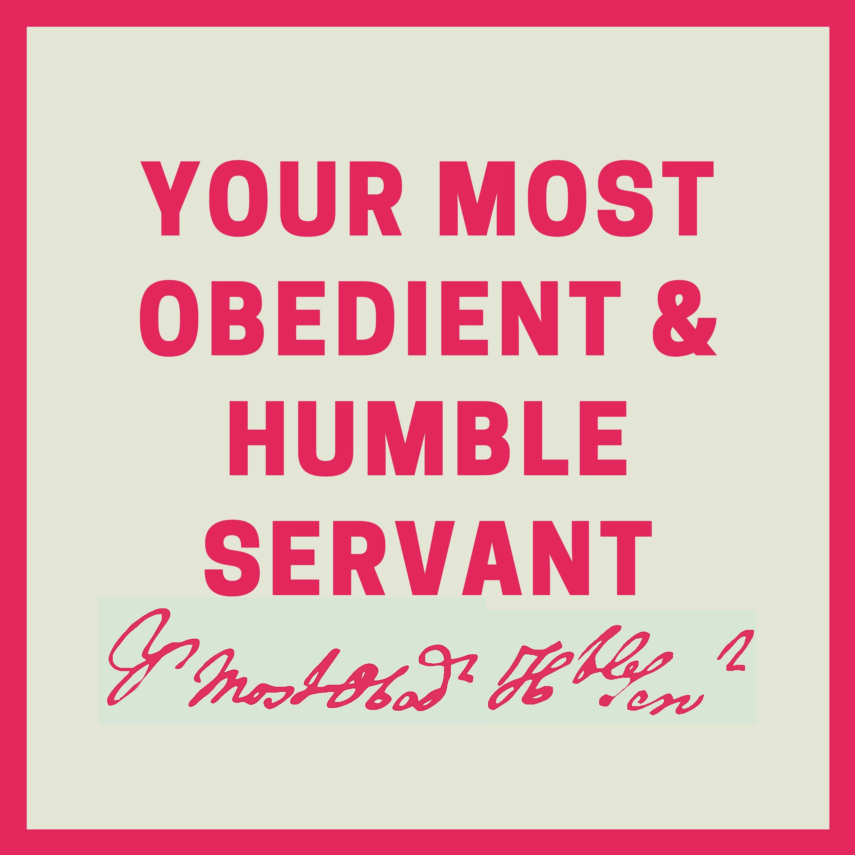 Your Most Obedient & Humble Servant: A Women\'s History